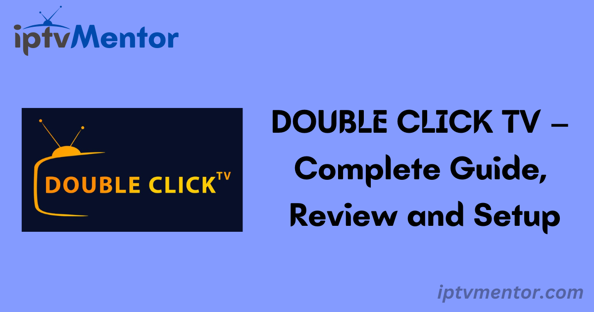 DOUBLE CLICK TV – Complete Guide, Review and Setup