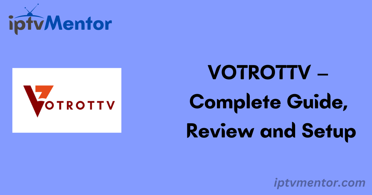 VOTROTTV – Complete Guide, Review and Setup