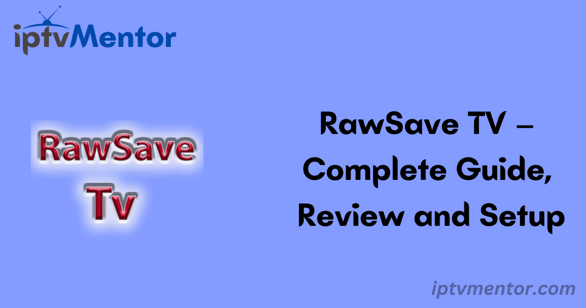 RawSave TV – Complete Guide, Review and Setup