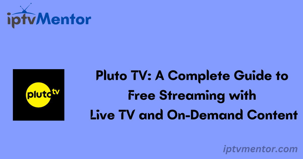 Pluto TV: A Complete Guide to Free Streaming with Live TV and On-Demand Content