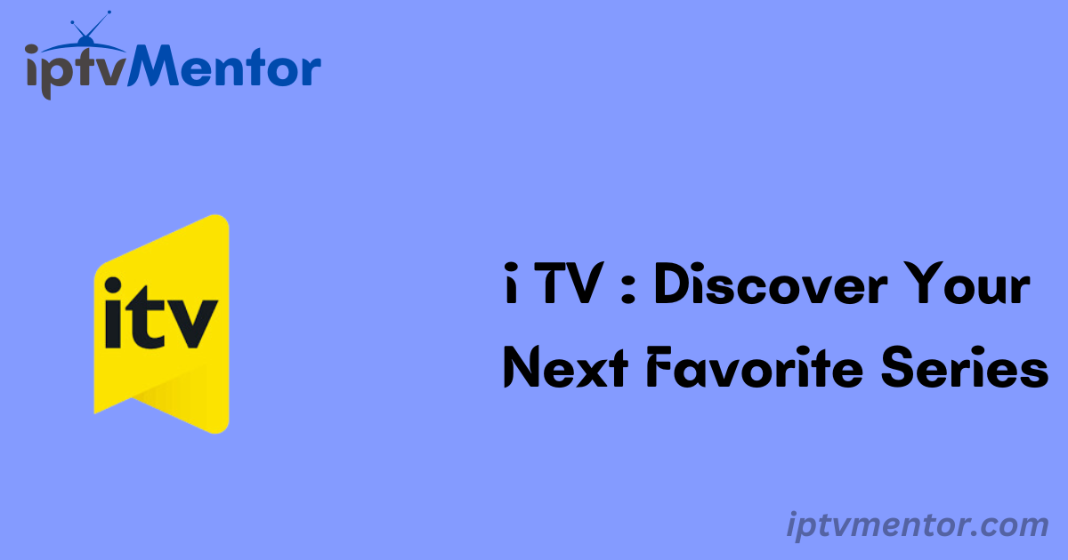 i TV : Discover Your Next Favorite Series