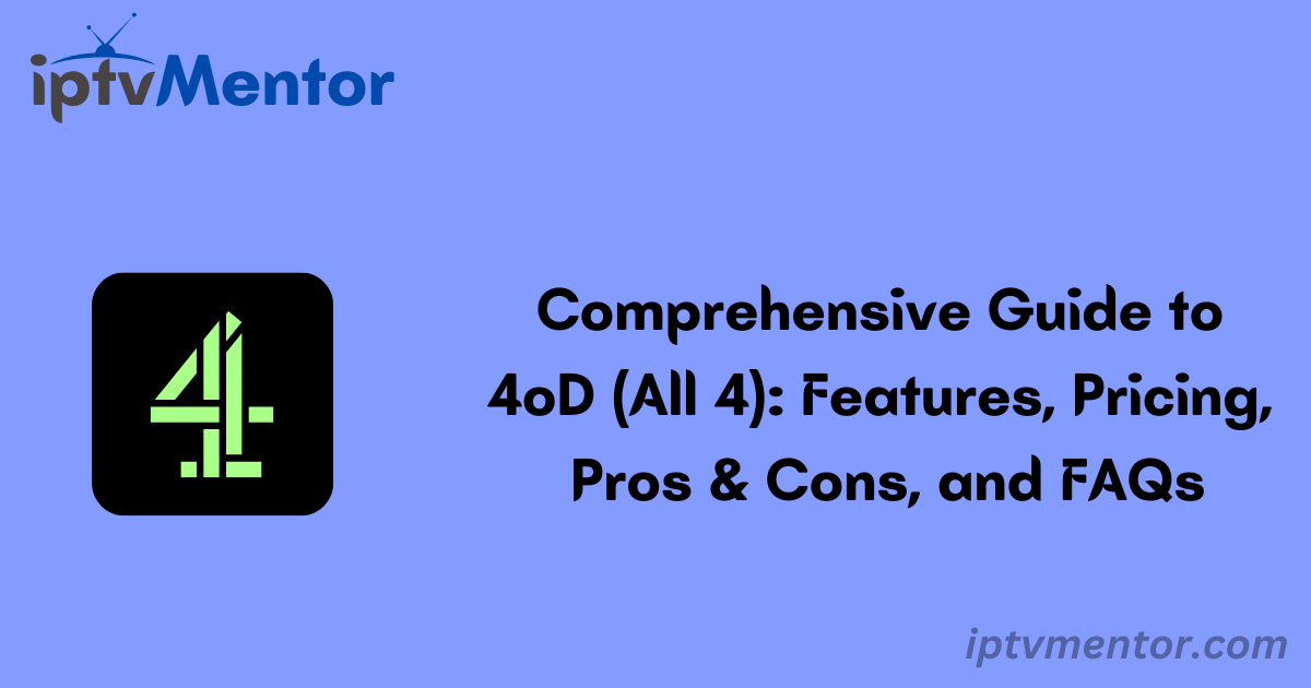 Comprehensive Guide to 4oD (All 4): Features, Pricing, Pros & Cons, and FAQs