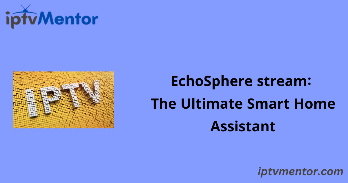 EchoSphere stream: The Ultimate Smart Home Assistant