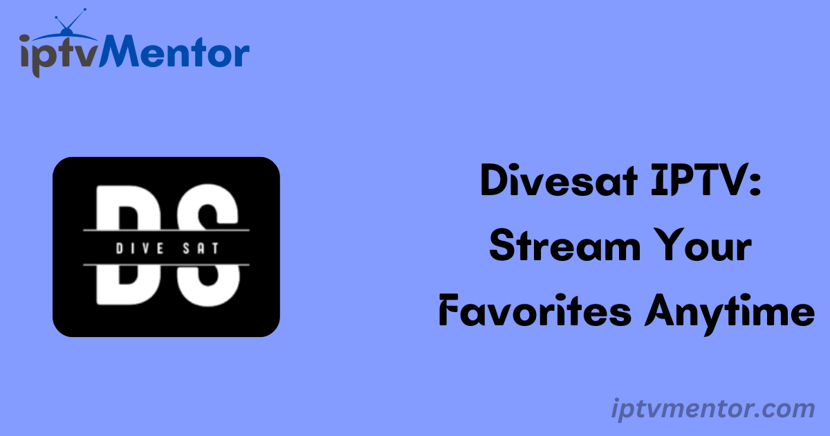 Divesat IPTV: Stream Your Favorites Anytime