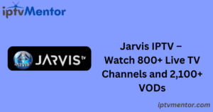 Jarvis IPTV – Watch 800+ Live TV Channels and 2,100+ VODs