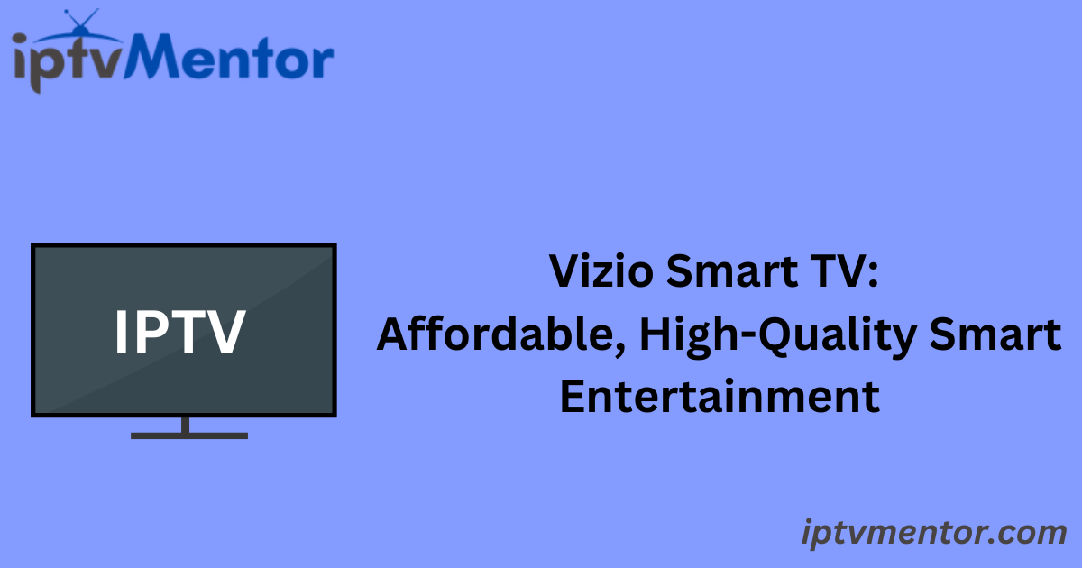 Vizio Smart TV: Affordable, High-Quality Smart Entertainment