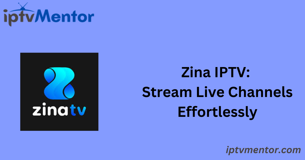 Zina IPTV: Stream Live Channels Effortlessly